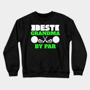 Best Grandma by Par Novelty Golf Crewneck Sweatshirt